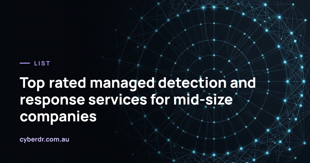 Top rated managed detection and response services for mid-size companies